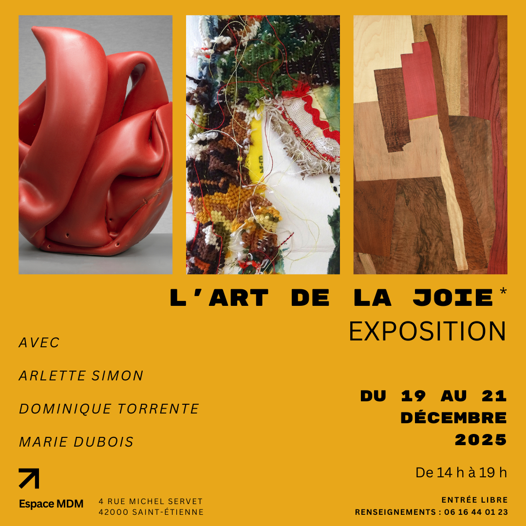 EXPOSITION – L’Art de la joie – Saint-Etienne